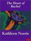 The Heart of Rachel - Kathleen Thompson Norris