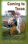 Coming to Texas: A Newly Qualified Scottish Physician Arrives in the Lone Star State in 1960 and Becomes a Country Doctor - Eric Anderson