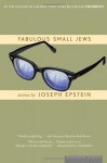 Fabulous Small Jews - Joseph Epstein