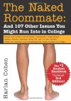 The Naked Roommate: And 107 Other Issues You Might Run Into in College - Harlan Cohen