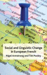 Social and Linguistic Change in European French - Nigel Armstrong, Tim Pooley