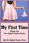 My First Time Volume One: Five Explicit Erotica Stories - Kassandra Stone, Tara Skye, Kaddy DeLora, Andi Allyn