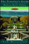 The Traveler's Guide to the Hudson River Valley - Tim Mulligan, Stan Skardinski