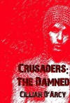 Crusaders: The Damned - Cillian D'Arcy