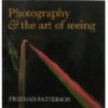 Photography and the Art of Seeing - Freeman Patterson