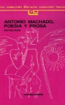 Antonio Machado: Poesia y Prosa - Antonio Machado