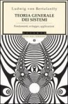 Teoria Generale Dei Sistemi: Fondamenti, Sviluppo, Applicazioni - Ludwig Von Bertalanffy, E. Bellone