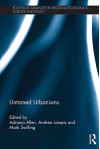 Untamed Urbanisms (Routledge Advances in Regional Economics, Science and Policy) - Adriana Allen, Andrea Lampis, Mark Swilling