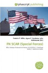 FN Scar (Special Forces) - Agnes F. Vandome, John McBrewster, Sam B Miller II