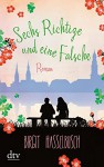 Sechs Richtige und eine Falsche: Roman - Birgit Hasselbusch