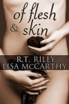 Of Flesh and Skin: A Darker Erotic Collection - R.T. Riley, Lisa McCarthy