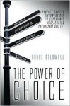 The Power of Choice: Perfect Choices Empowers One to Experience Accelerated Paradream Shifts - Bruce Goldwell