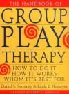 The Handbook of Group Play Therapy: How to Do It, How It Works, Whom It's Best For - Daniel S. Sweeney, Linda E. Homeyer