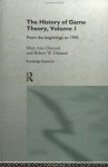 History Of Game Theory, Volume 1 (Routledge Studies in the History of Economics) - Mary-Ann Dimand, Robert W. Dimand