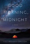 Good Morning, Midnight - Lily Brooks-Dalton