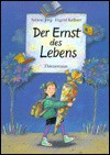 Der Ernst des Lebens. - Sabine Jörg, Ingrid Kellner