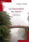 La Fascination du Japon: idées reçues sur l'archipel japonais (French Edition) - Philippe Pelletier