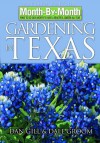 Month-By-Month Gardening in Texas - Dan Gill, Dale Groom