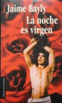 La Noche Es Virgen - Jaime Bayly