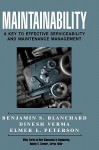 Maintainability: A Key to Effective Serviceability and Maintenance Management - Benjamin S. Blanchard, Dinesh C. Verma
