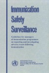Immunization Safety Surveillance: Guidelines for Managers of Immunization Programmes on Reporting and Investigating Adverse Events Following Immunization - World Health Organization