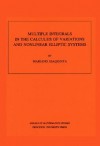 Multiple Integrals in the Calculus of Variations and Nonlinear Elliptic Systems - Mariano Giaquinta