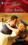 Seduce and Rescue (Harlequin Blaze, #572) - Jillian Burns