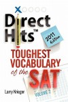 Direct Hits Toughest Vocabulary of the SAT: Volume 2 2011 Edition - Larry Krieger, Ted Griffith