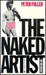 The Naked Artist: 'Art And Biology' & Other Essays - Peter Fuller