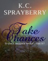 take chances - K.C. Sprayberry