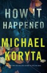 How It Happened - Michael Koryta