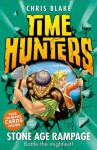 Stone Age Rampage (Time Hunters, Book 10) - Chris Blake