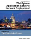 IBM WebSphere Application Server 8 Network Deployment Essentials Course - Steve Robinson