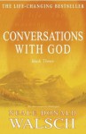 Conversations with God - Book 3 - Neale Donald Walsch