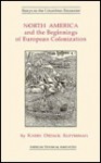 North America And The Beginnings Of European Colonization - Karen Ordahl Kupperman