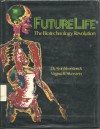 Futurelife, the Biotechnology Revolution - Alvin Silverstein, Virginia B. Silverstein