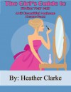 The Girl's Guide to Styling Your Hair and Beautiful Makeup (COMBO PACK) - Heather Clarke