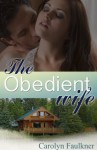 The Obedient Wife - Carolyn Faulkner