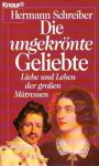 Die ungekrönte Geliebte - Hermann Schreiber