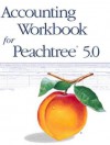 Accounting Workbook for Peachtree 5.0 - Warren Allen, Robert W. Parry Jr., James A. Heintz