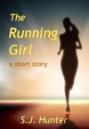 The Running Girl; a short story - S.J. Hunter