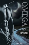 Omega's Return: A Gay Omega Romance (Omega's Choice Book 2) - M.J. Hill