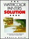 Watercolor Painter's Solution Book - Angela Gair