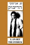 The Dybbuk: Bilingual Edition Hebrew-English - S An-Sky, Fernando Penalosa