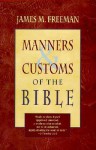 Manners and Customs of the Bible - James M. Freeman