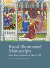 Royal Illuminated Manuscripts: From King Athelstan to Henry VIII - Scot McKendrick, Kathleen Doyle