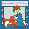 Hide and Seek with My Doggy - Angela Bucklaschuk