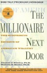 The Millionaire Next Door: The Surprising Secrets of America's Wealthy - Thomas J. Stanley, William D. Danko