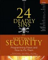 24 Deadly Sins of Software Security: Programming Flaws and How to Fix Them - Michael Howard, David LeBlanc, John Viega