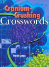 Cranium-Crushing Crosswords - Frank Longo